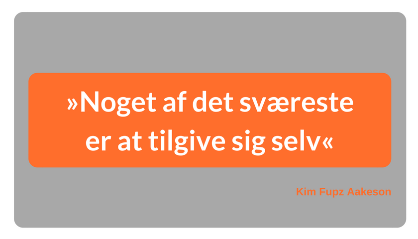 Noget af det sværeste er at tilgive sig selv«, Kim Fupz Aakeson