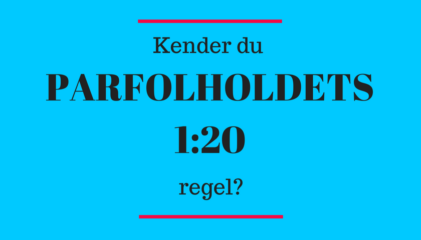 Kender du parforholdets 1:20 regel?