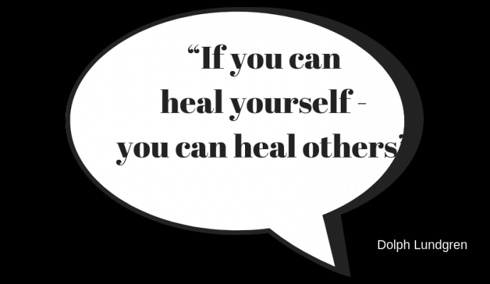 “If you can heal your self - you can heal others” dolph lundgren
