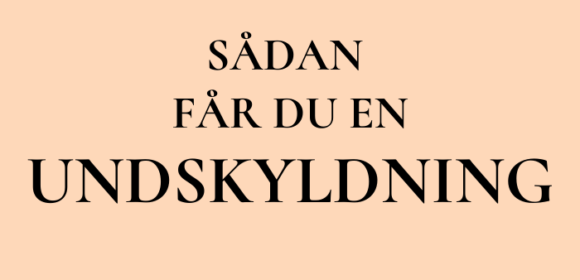 5 skridt på vejen til at modtage en undskyldning