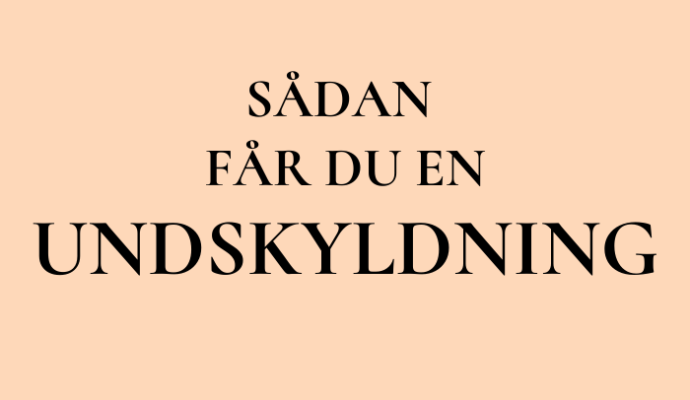 Sådan får du undskyldning