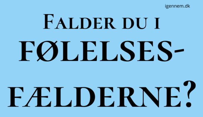 falder du i følelsesfælderne