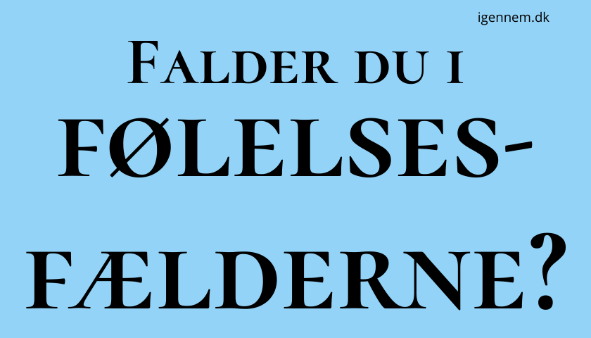 falder du i følelsesfælderne