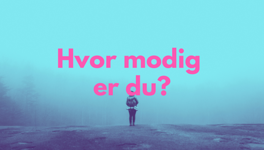 Hvor modig er du?