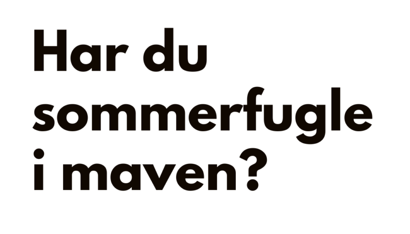 Har du sommerfugle i maven