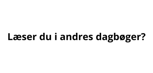 Læser du i andres dagbøger?