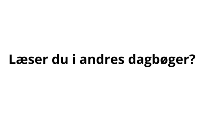 Læser du i andres dagbøger?